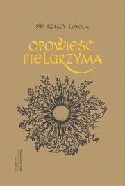 Opowie pielgrzyma, Loyola Ignacy