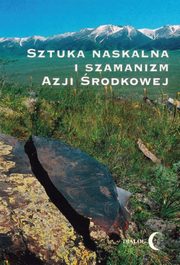 ksiazka tytu: Sztuka naskalna i szamanizm Azji rodkowej autor: 