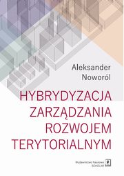 Hybrydyzacja zarzdzania rozwojem terytorialnym, Noworl Aleksander