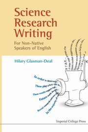 ksiazka tytu: Science Research Writing for Non-Native Speakers of English autor: Glasman-Deal Hilary