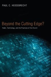 ksiazka tytu: Beyond the Cutting Edge? autor: Heidebrecht Paul C.