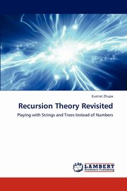ksiazka tytu: Recursion Theory Revisited autor: Zhupa Eustrat
