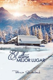 El ltimo mejor lugar, Sutherland Patricia