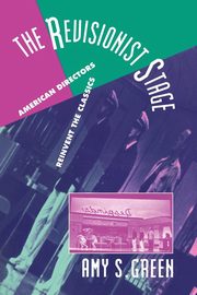The Revisionist Stage, Green Amy S.