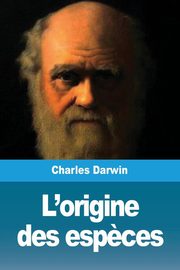 L'origine des esp?ces, Darwin Charles