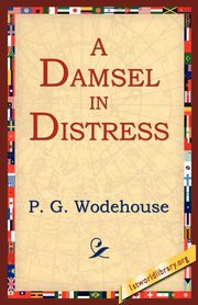 A Damsel in Distress, Wodehouse P. G.