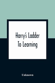 Harry's Ladder To Learning, Unknown