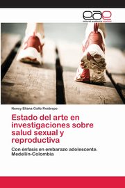 ksiazka tytu: Estado del arte en investigaciones sobre salud sexual y reproductiva autor: Gallo Restrepo Nancy Eliana