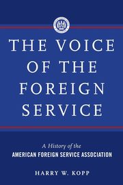 The Voice of the Foreign Service, Kopp Harry W