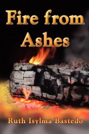 Fire from Ashes, Bastedo Ruth Isylma