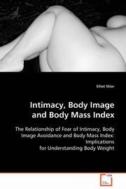 Intimacy, Body Image and Body Mass Index, Sklar Elliot