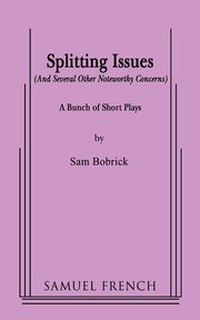 Splitting Issues, Bobrick Sam