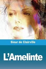 L'Amelinte, de Clairville Sieur