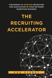 The Recruiting Accelerator, Sperry Rob L