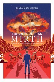 Thermonuclear Mirth, Kraszewski Gracjan