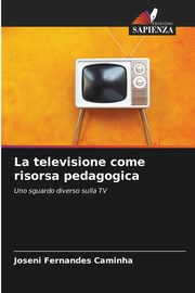 La televisione come risorsa pedagogica, Caminha Joseni Fernandes