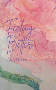 Feeling Better, Flowers Anne