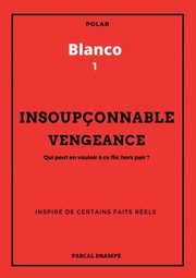 Insouponnable vengeance, Drampe Pascal