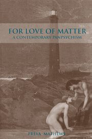 For Love of Matter, Mathews Freya