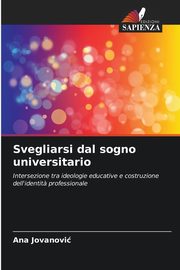 Svegliarsi dal sogno universitario, Jovanovi Ana