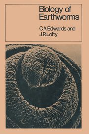 Biology of Earthworms, Edwards C. A.