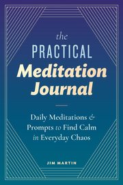 The Practical Meditation Journal, Martin Jim