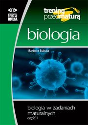 Biologia w zadaniach maturalnych Cz 2, Bukaa Barbara