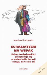 Eurazjatyzm na wspak, Bratkiewicz Jarosaw