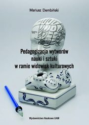 Pedagogizacja wytworw nauki i sztuki w ramie widowisk kulturowych, Dembiski Mariusz