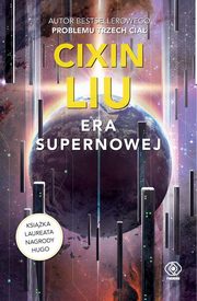 ksiazka tytu: Era supernowej autor: Liu Cixin