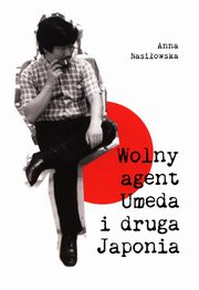 Wolny agent Umeda i druga Japonia, Nasiowska Anna