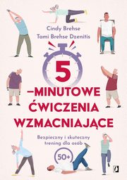 5-minutowe wiczenia wzmacniajce, Brehse Cindy, Brehse Dzenitis Tami