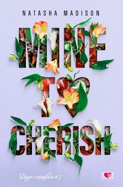 Mine to Cherish Dugo i szczliwie Tom 3, Madison Natasha