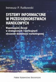 Systemy informacyjne w przedsibiorstwach handlowych, Rutkowski Ireneusz P.