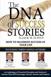 ksiazka tytu: The DNA of Success Stories autor: Zufelt Jack
