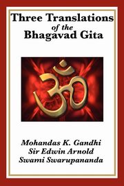 ksiazka tytu: Three Translations of the Bhagavad Gita autor: Gandhi Mohandas K.
