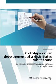 Prototype driven development of a distributed whiteboard, Jurke Michael