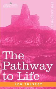 The Pathway to Life, Tolstoy Leo Nikolayevich
