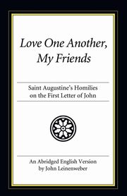 Love One Another, My Friends, Augustine