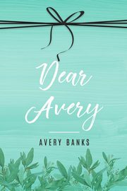 Dear Avery, Banks Avery