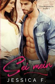 Sei mein, F. Jessica
