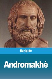 Andromakh?, Euripide
