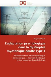 ksiazka tytu: L'adaptation psychologique dans la dystrophie myotonique adulte type 1 autor: GALLAIS-B