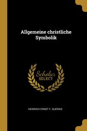 ksiazka tytu: Allgemeine christliche Symbolik autor: Guerike Heinrich Ernst F.