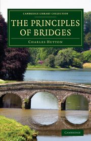 The Principles of Bridges, Hutton Charles