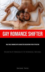 ksiazka tytu: Gay Romance Shifter autor: Yates Gustavo