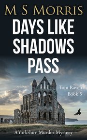 Days Like Shadows Pass, Morris M S