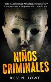 Ni?os Criminales, Howe Kevin
