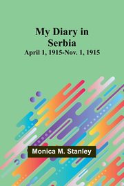 My Diary in Serbia, M. Stanley Monica