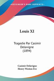 Louis XI, Delavigne Casimir
